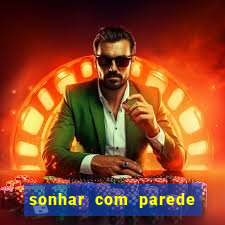 sonhar com parede caindo no jogo do bicho